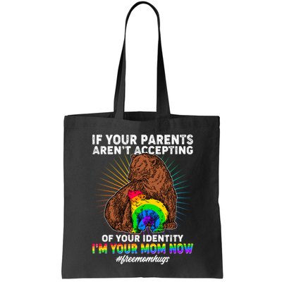 If Your Parents Aren't Accepting Of Your Identity I'm Your Mom Now #FreeMomHugs Bag