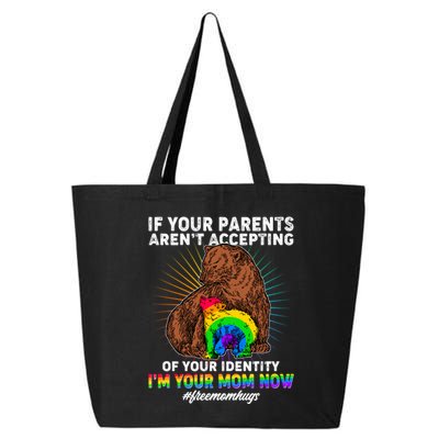 If Your Parents Aren't Accepting Of Your Identity I'm Your Mom Now #FreeMomHugs 25L Jumbo Tote