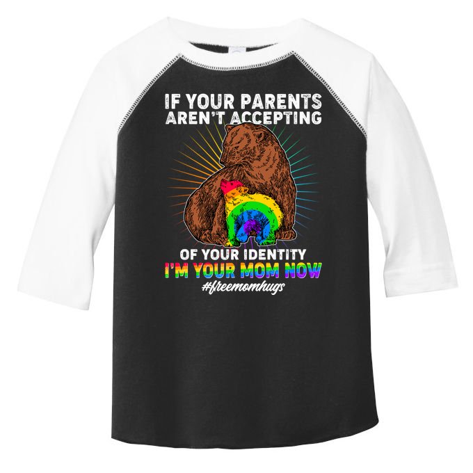 If Your Parents Aren't Accepting Of Your Identity I'm Your Mom Now #FreeMomHugs Toddler Fine Jersey T-Shirt