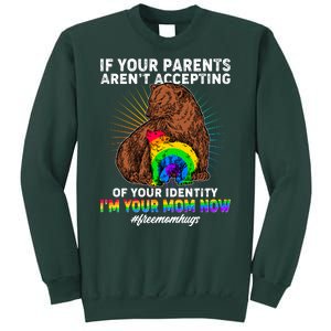 If Your Parents Aren't Accepting Of Your Identity I'm Your Mom Now #FreeMomHugs Sweatshirt