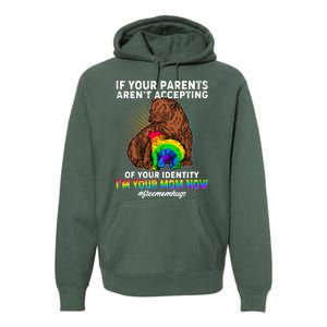 If Your Parents Aren't Accepting Of Your Identity I'm Your Mom Now #FreeMomHugs Premium Hoodie