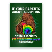 If Your Parents Aren't Accepting Of Your Identity I'm Your Mom Now #FreeMomHugs Poster