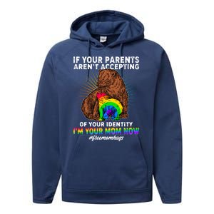 If Your Parents Aren't Accepting Of Your Identity I'm Your Mom Now #FreeMomHugs Performance Fleece Hoodie