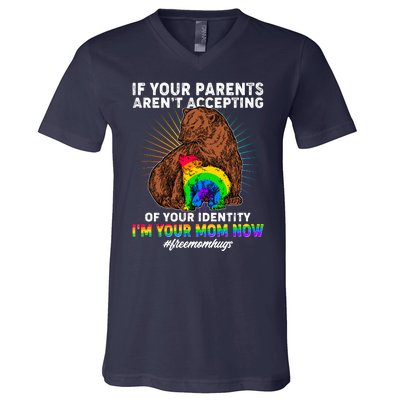 If Your Parents Aren't Accepting Of Your Identity I'm Your Mom Now #FreeMomHugs V-Neck T-Shirt