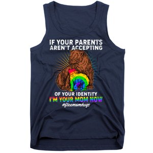 If Your Parents Aren't Accepting Of Your Identity I'm Your Mom Now #FreeMomHugs Tank Top