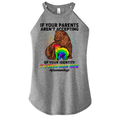 If Your Parents Aren't Accepting Of Your Identity I'm Your Mom Now #FreeMomHugs Women’s Perfect Tri Rocker Tank