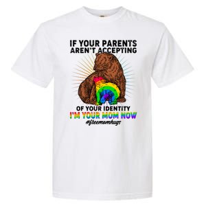 If Your Parents Aren't Accepting Of Your Identity I'm Your Mom Now #FreeMomHugs Garment-Dyed Heavyweight T-Shirt