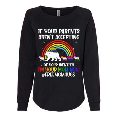 If Your Parents Arent Accepting Im Your Mom Now LGBT Flag Womens California Wash Sweatshirt