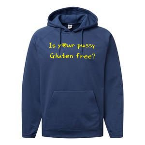 Is Your Pussy Gluten Free Performance Fleece Hoodie