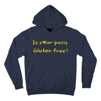 Is Your Pussy Gluten Free Hoodie