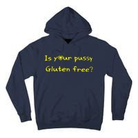 Is Your Pussy Gluten Free Tall Hoodie