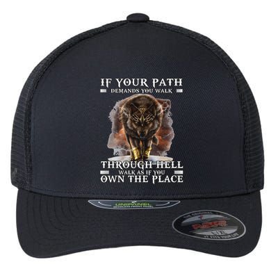If Your Path Demands You Walk Through Hell Wolf Flexfit Unipanel Trucker Cap