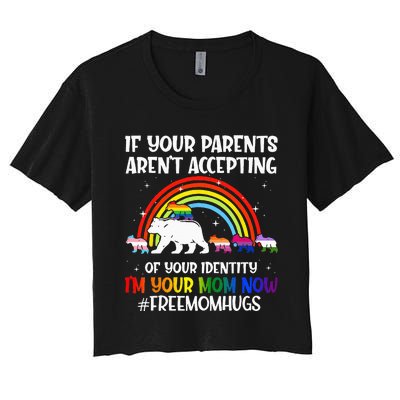 If Your Parents Arent Accepting Im Your Mom Now LGBT Flag Women's Crop Top Tee