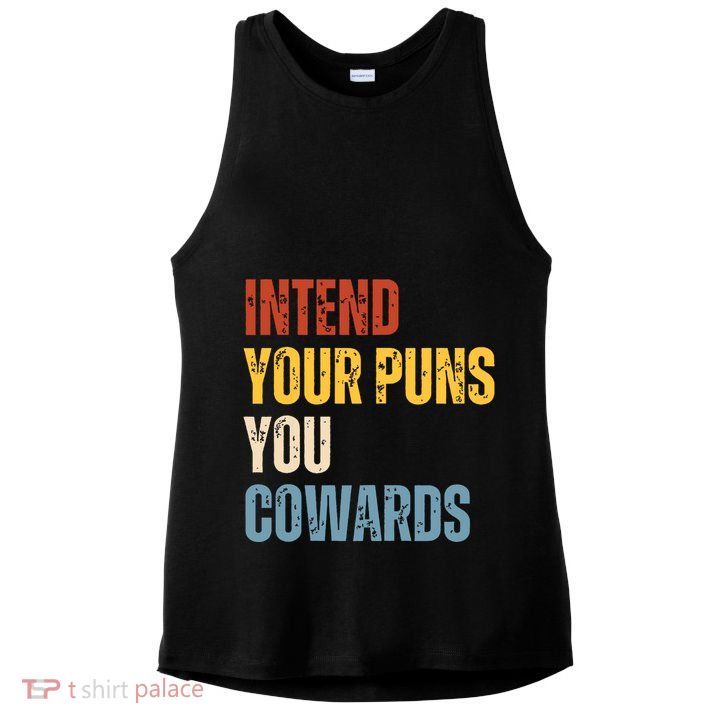Intend Your Puns You Cowards Funny Joke Vintage Humor Saying Ladies PosiCharge Tri-Blend Wicking Tank