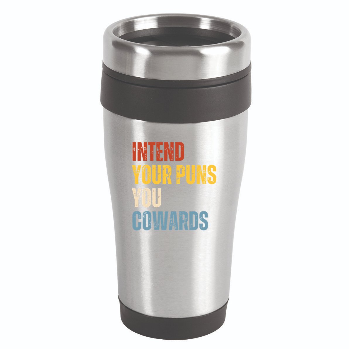 Intend Your Puns You Cowards Funny Joke Vintage Humor Saying 16oz Travel Tumbler