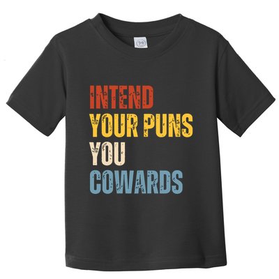 Intend Your Puns You Cowards Funny Joke Vintage Humor Saying Toddler T-Shirt