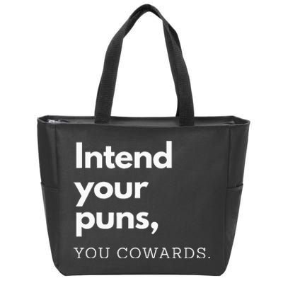 Intend Your Puns You Cowards Zip Tote Bag