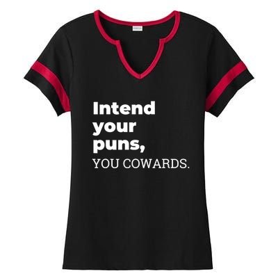 Intend Your Puns You Cowards Ladies Halftime Notch Neck Tee