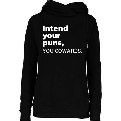 Intend Your Puns You Cowards Womens Funnel Neck Pullover Hood