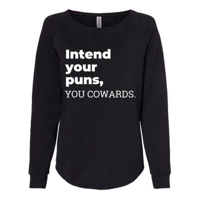 Intend Your Puns You Cowards Womens California Wash Sweatshirt