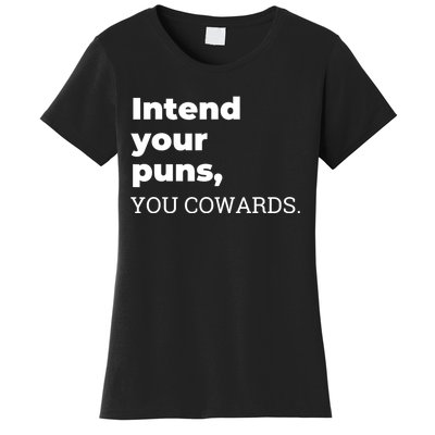 Intend Your Puns You Cowards Women's T-Shirt