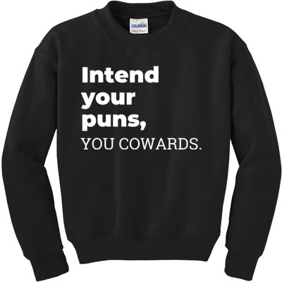 Intend Your Puns You Cowards Kids Sweatshirt