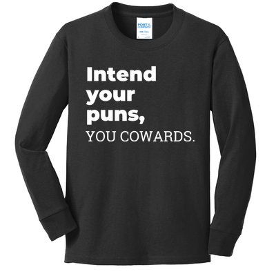 Intend Your Puns You Cowards Kids Long Sleeve Shirt