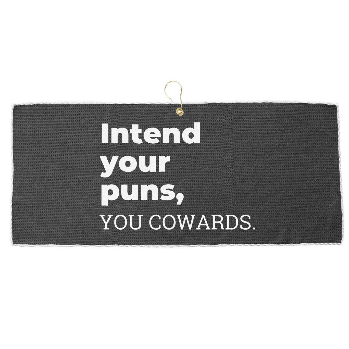 Intend Your Puns You Cowards  Large Microfiber Waffle Golf Towel