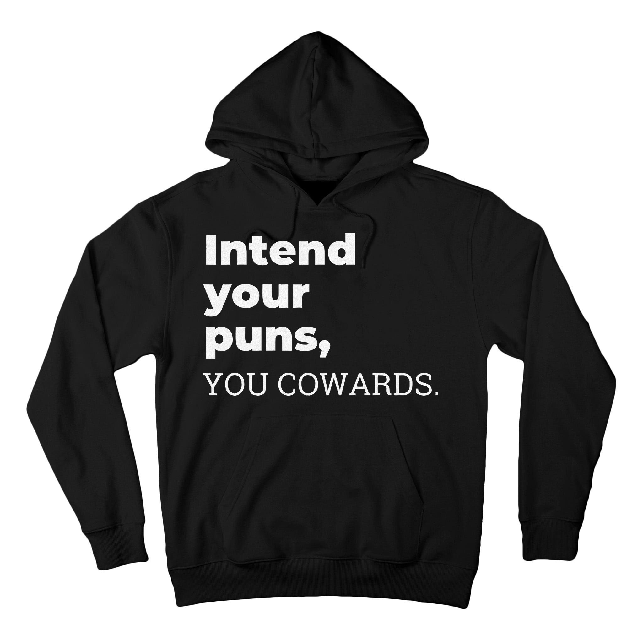 Intend Your Puns You Cowards  Tall Hoodie