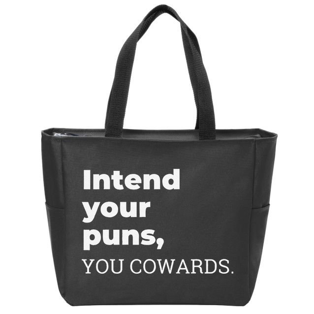 Intend Your Puns You Cowards  Zip Tote Bag