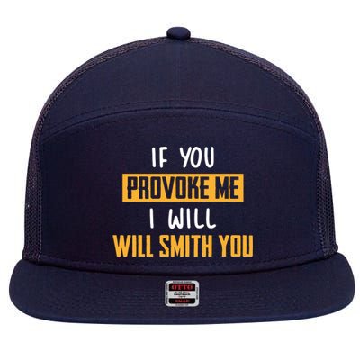 If You Provoke Me I Will Will Smith You Funny Celebrity News 7 Panel Mesh Trucker Snapback Hat