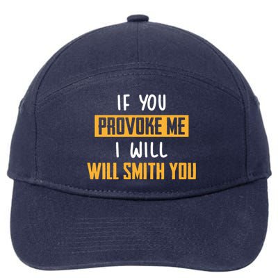 If You Provoke Me I Will Will Smith You Funny Celebrity News 7-Panel Snapback Hat