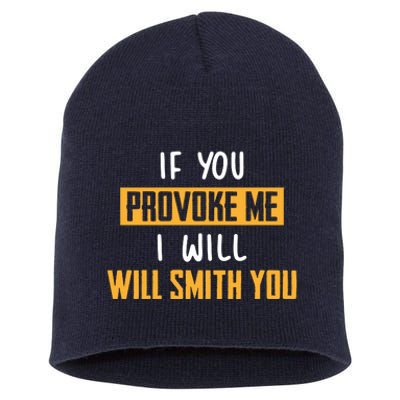 If You Provoke Me I Will Will Smith You Funny Celebrity News Short Acrylic Beanie