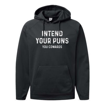 Intend Your Puns You Cowards Funny Joke Performance Fleece Hoodie