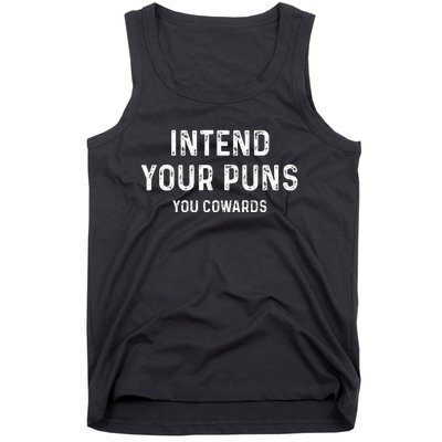 Intend Your Puns You Cowards Funny Joke Tank Top