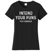 Intend Your Puns You Cowards Funny Joke Women's T-Shirt