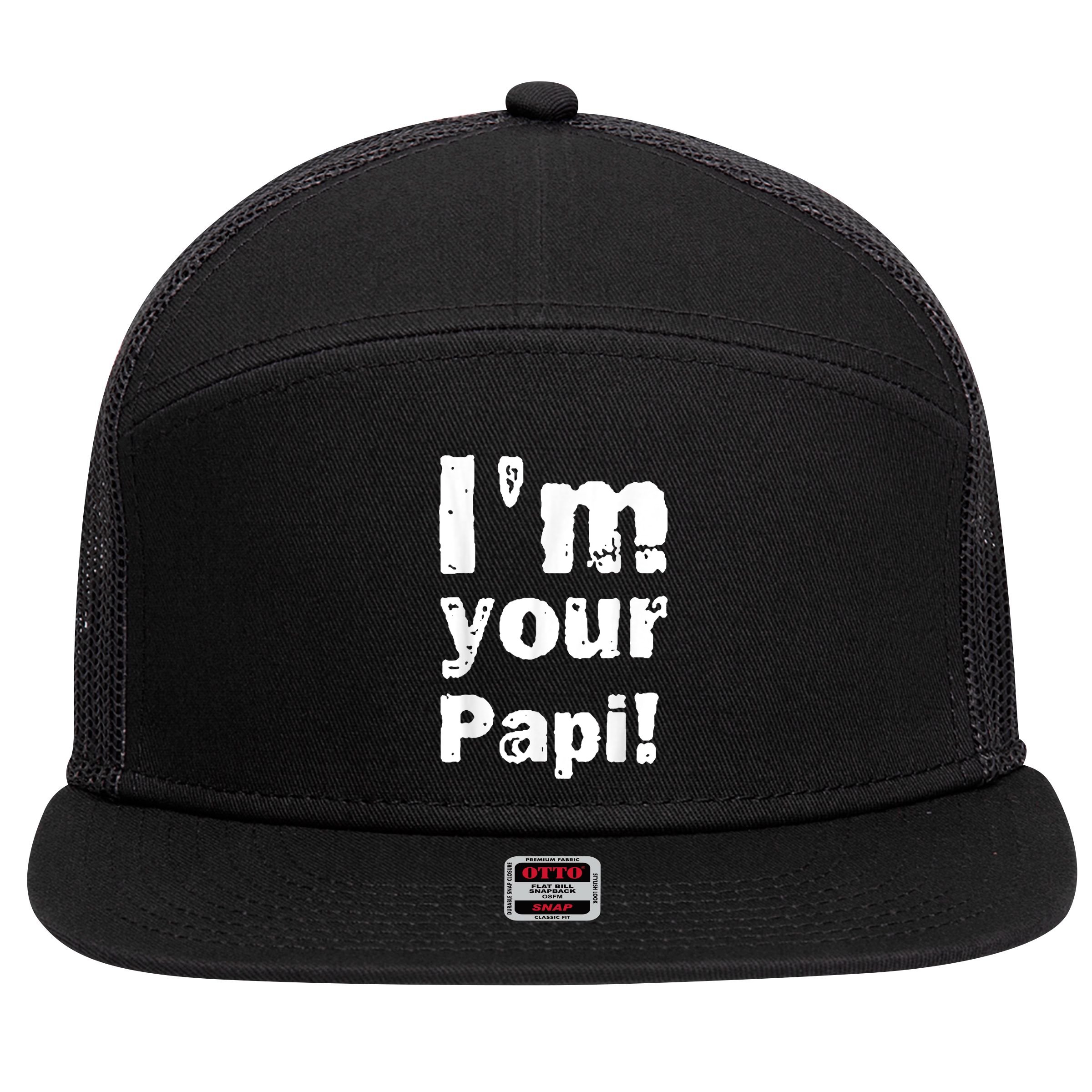 I’M Your Papi 7 Panel Mesh Trucker Snapback Hat