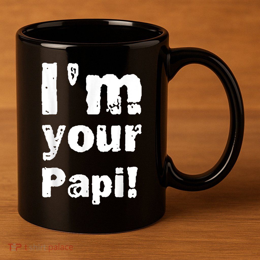I’M Your Papi 11oz C Handle Ceramic Mug