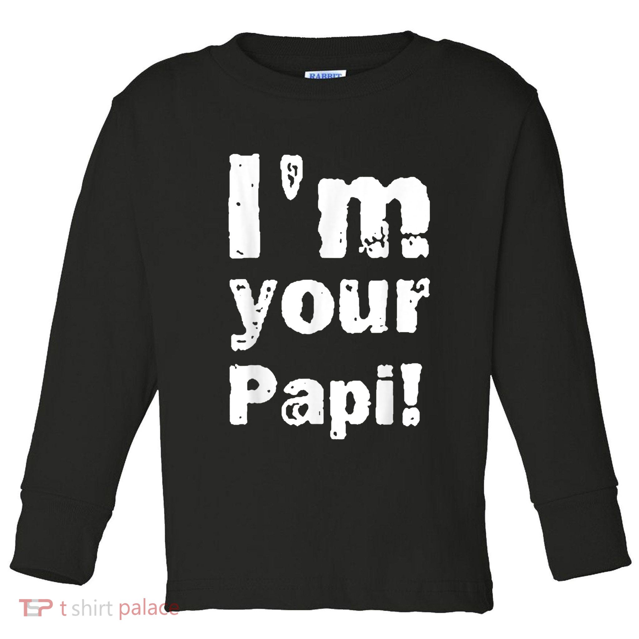 I’M Your Papi Toddler Long Sleeve Shirt
