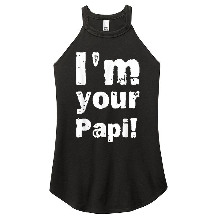 I’M Your Papi Women's Perfect Tri Rocker Tank