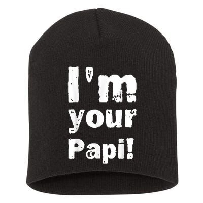 I’M Your Papi Short Acrylic Beanie