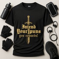 Intend Your Puns You Cowards Funny Pun Cooling Performance Crew T-Shirt