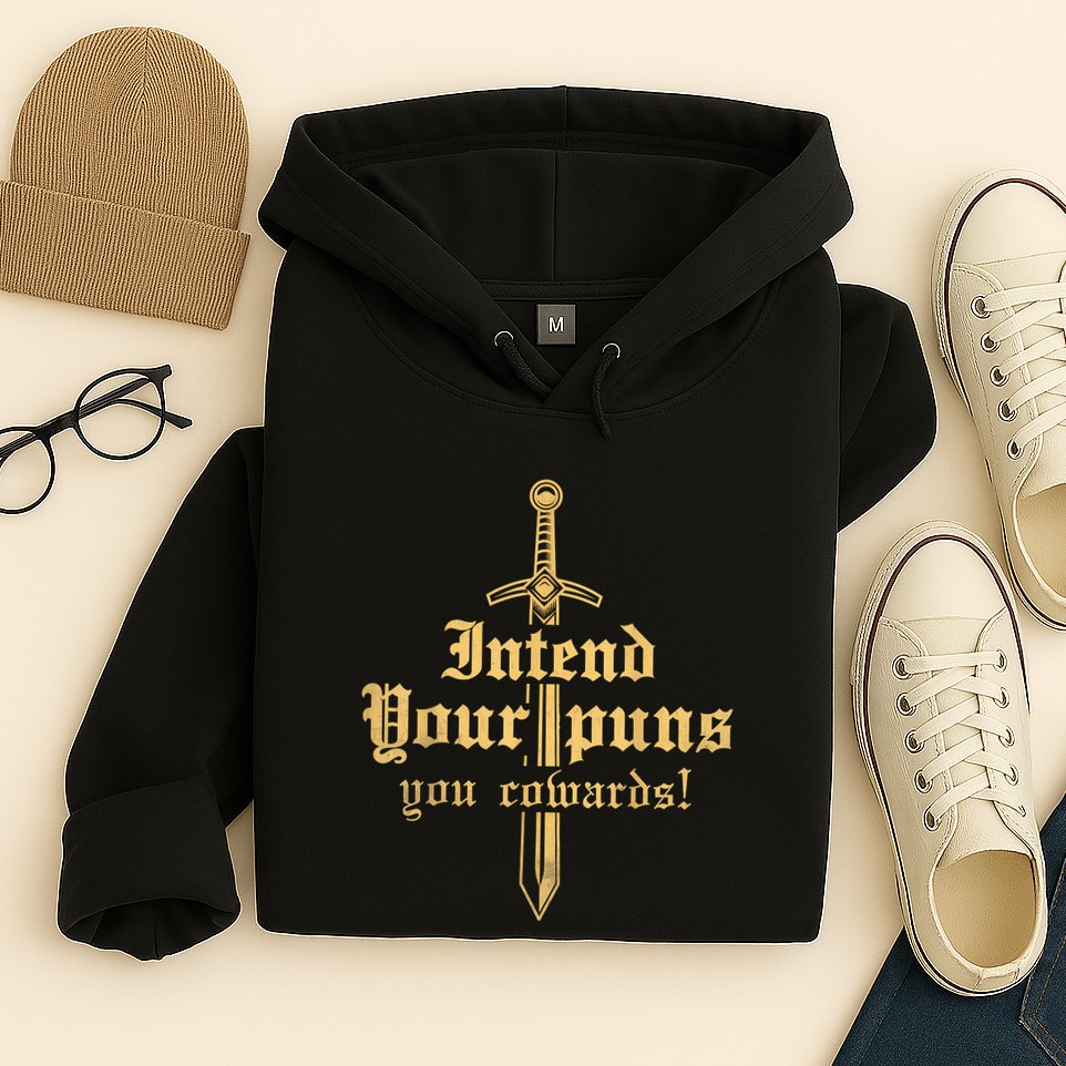 Intend Your Puns You Cowards Funny Pun Hoodie