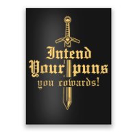 Intend Your Puns You Cowards Funny Pun Poster