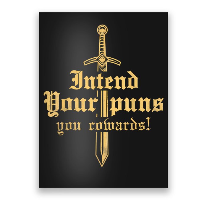 Intend Your Puns You Cowards Funny Pun Poster