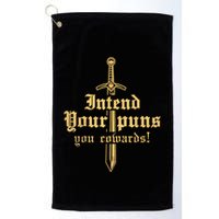 Intend Your Puns You Cowards Funny Pun Golf Towel