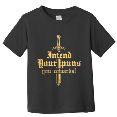 Intend Your Puns You Cowards Funny Pun Toddler T-Shirt