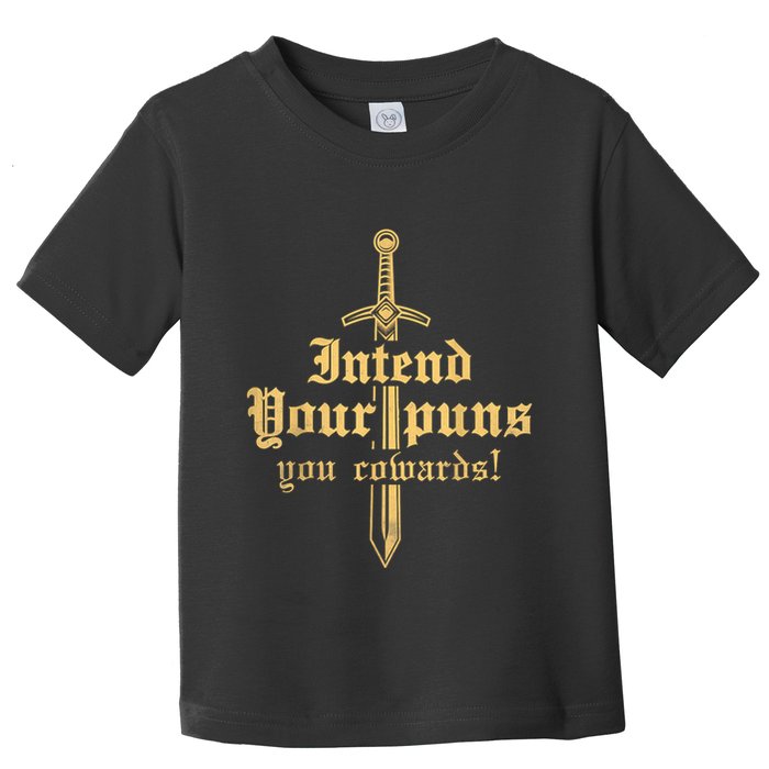 Intend Your Puns You Cowards Funny Pun Toddler T-Shirt