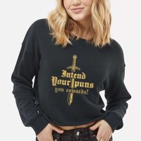 Intend Your Puns You Cowards Funny Pun Cropped Pullover Crew