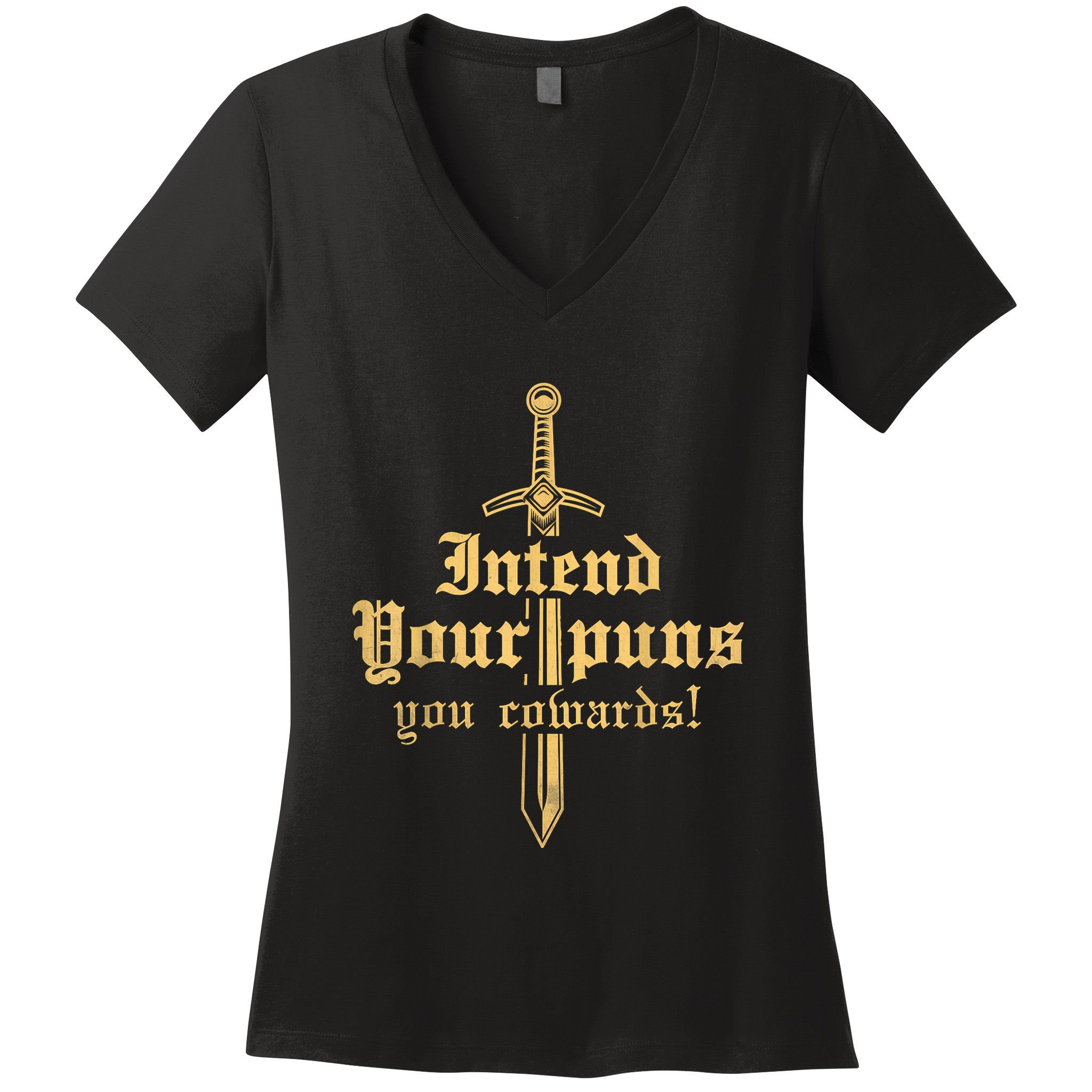 Intend Your Puns You Cowards Funny Pun Women's V-Neck T-Shirt